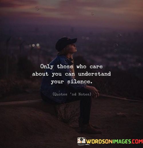 Only-Those-Who-Care-About-You-Can-Understand-Your-Silence-Quotes.jpeg