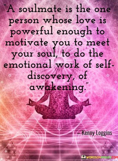 A-Soulmate-Is-The-One-Person-Whose-Love-Is-Powerful-Enough-To-Motivate-Quotes.jpeg