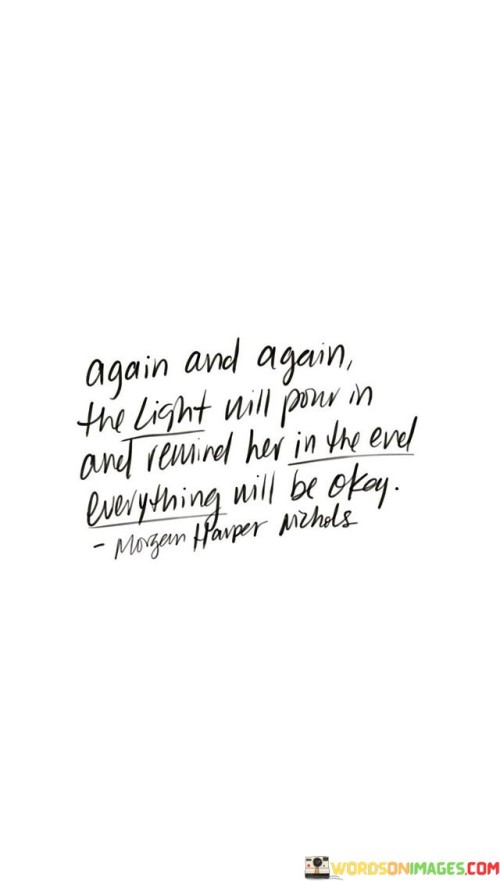 Again-And-Again-The-Light-Will-Pour-In-And-Remind-Quotes.jpeg