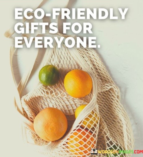 Eco-Friendly-Gifts-For-Everyone-Quotes.jpeg