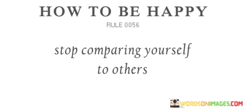 How-To-Be-Happy-Stop-Comparing-Yourself-To-Other-Quotes.jpeg