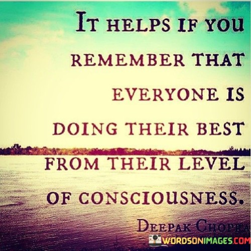 It-Helps-If-You-Remember-That-Everyone-Is-Doing-Their-Best-Quotes.jpeg