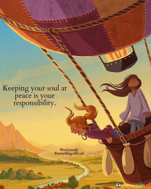 Keeping-You-Soul-At-Peace-Is-Your-Responsibility-Quotes.jpeg