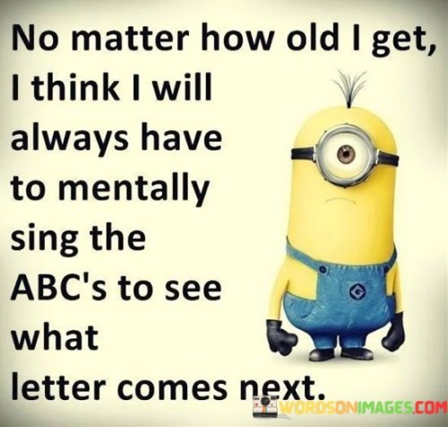 No-Matter-How-Old-I-Get-I-Think-I-Will-Always-Have-To-Mentally-Sing-The-Quotes.jpeg
