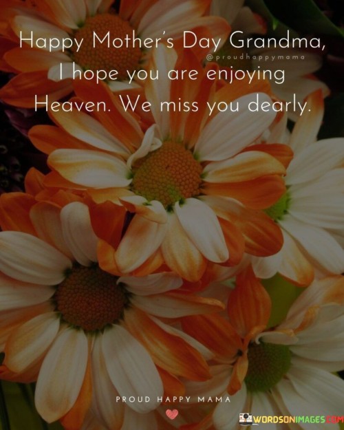 Happy-Mothers-Day-Grandma-I-Hope-You-Are-Enjoying-Heaven-We-Miss-You-Quotes.jpeg
