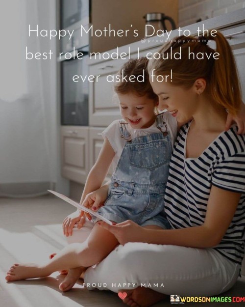 Happy-Mothers-Day-To-The-Best-Role-Model-I-Could-Have-Ever-Asked-For-Quotes.jpeg