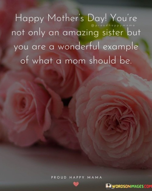 Happy-Mothers-Day-Youre-Not-Only-An-Amazing-Sister-But-You-Are-Quotes.jpeg
