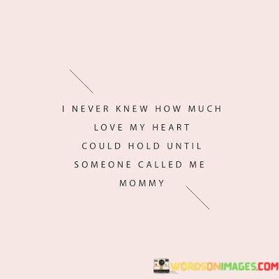 I-Never-Knew-How-Much-Love-My-Heart-Could-Hold-Until-Quotes.jpeg