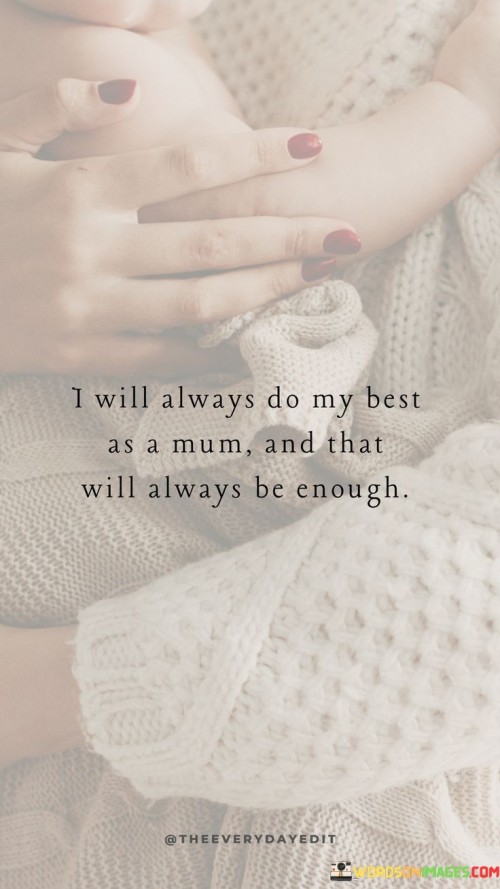 I-Will-Always-Do-My-Best-As-A-Mum-And-That-Will-Always-Quotes.jpeg