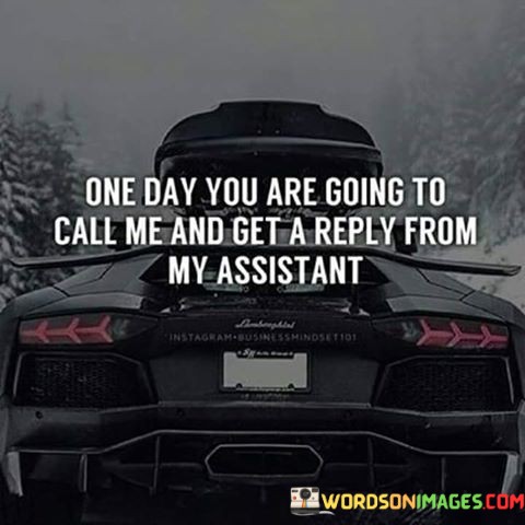 One-Day-You-Are-Going-To-Call-Me-And-Get-A-Reply-Quotes.jpeg