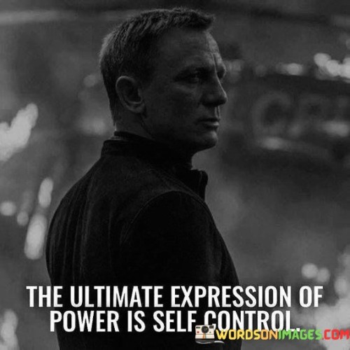 The-Ultimate-Expression-Of-Power-Is-Self-Control-Quotes.jpeg