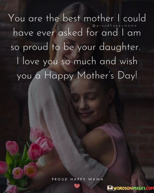 You-Are-The-Best-Mother-I-Could-Have-Ever-Asked-For-And-I-Am-So-Quotes.jpeg