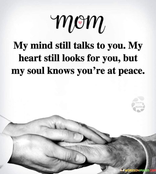 My-Mind-Still-Talks-To-You-My-Heart-Still-Looks-For-You-But-My-Soul-Quotes.jpeg