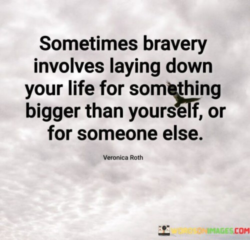 Sometimes-Bravery-Involves-Laying-Down-Your-Quotes.jpeg