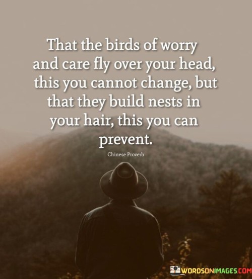 That-The-Birds-Of-Worry-And-Care-Fly-Over-Quotes.jpeg