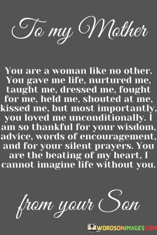 You-Are-Woman-Like-No-Other-You-Gave-Me-Life-Nurtured-Me-Taught-Me-Dressed-Me-Quotes.jpeg