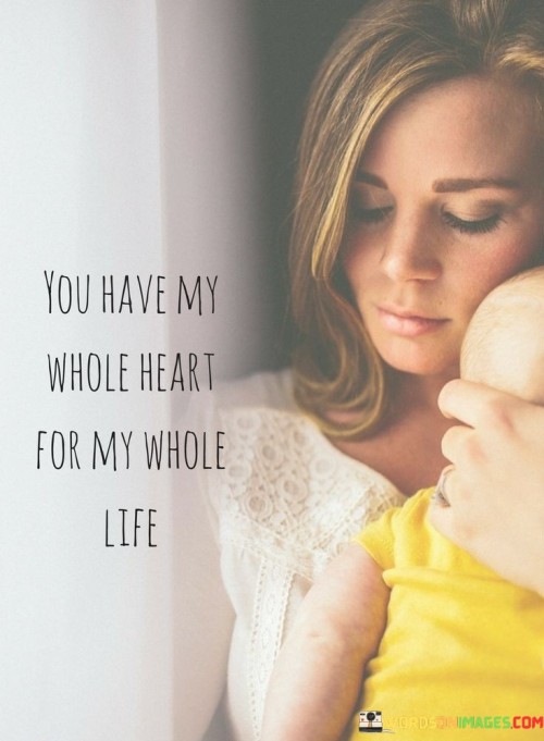 You-Have-My-Whole-Heart-For-My-Whole-Life-Quotes.jpeg