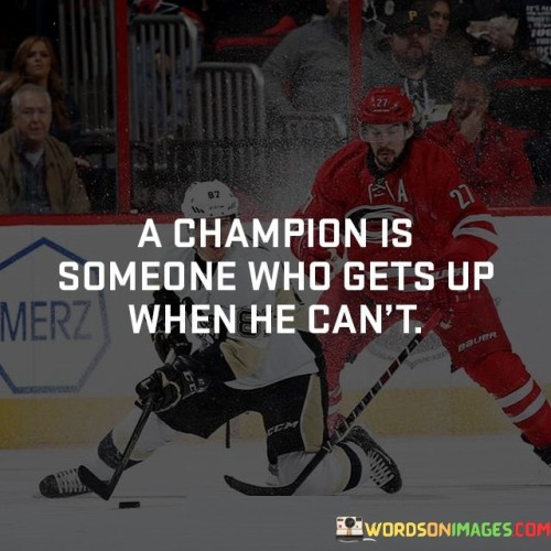 A-Campion-Is-Someone-Who-Gets-Up-When-He-Cant-Quotes.jpeg