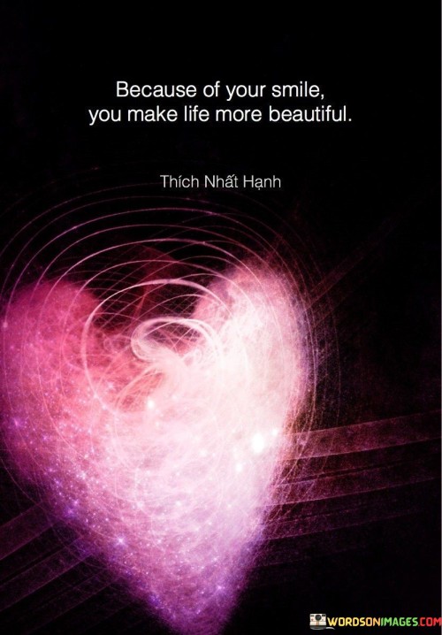 Because-Of-Your-Smile-You-Make-Life-More-Beautiful-Quotes.jpeg