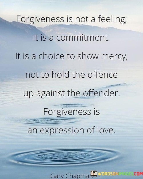 Forgiveness-Is-Not-A-Feeling-It-Is-A-Commitment-Quotes.jpeg