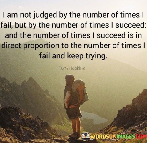 I-Am-Not-Judged-By-The-Number-Of-Times-I-Fail-Quotes.jpeg