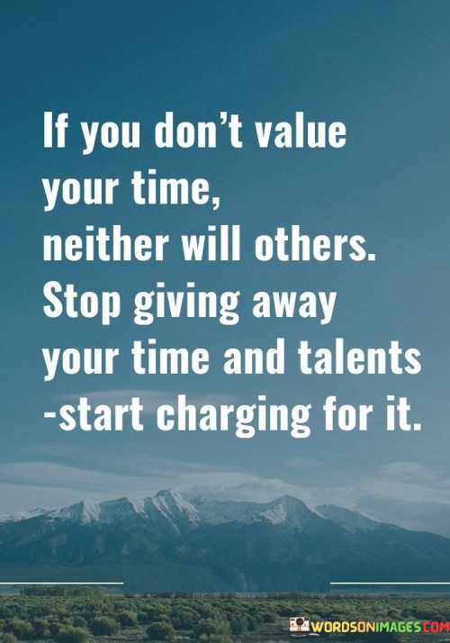 If-You-Dont-Value-Your-Time-Neither-Will-Others-Quotes.jpeg