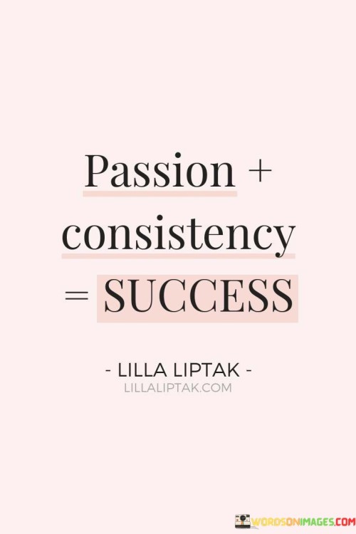 Passionconsistencysuccess-Quotes.jpeg