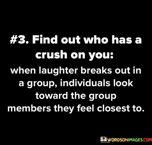 Find-Out-Who-Has-A-Crush-On-You-When-Laughter-Breaks-Quotes.jpeg