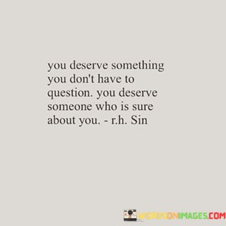 You-Deserve-Something-You-Dont-Have-To-Question-Quotes.jpeg