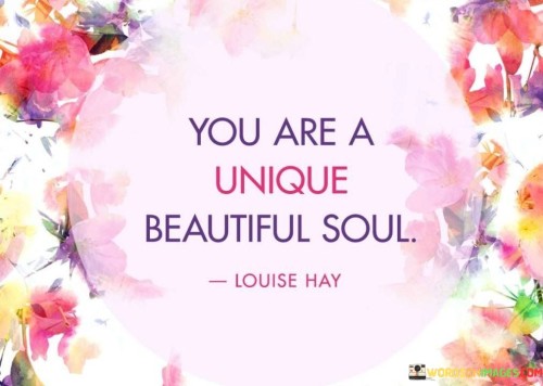 you-are-a-unique-beatiful-soul-quotes.jpeg