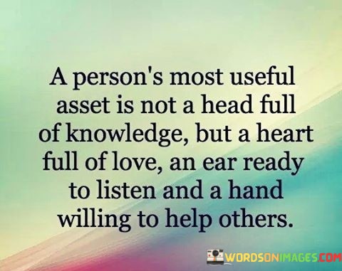 A-Persons-Most-Useful-Asset-Is-Not-A-Head-Full-Of-Knowledge-Quotes.jpeg