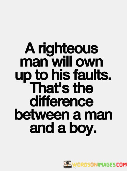 A-Righteous-Man-Will-Own-Up-To-His-Faults-Quotes.jpeg