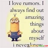 I-Love-Rumors-I-Always-Find-Out-Amazing-Things-Quotes.jpeg