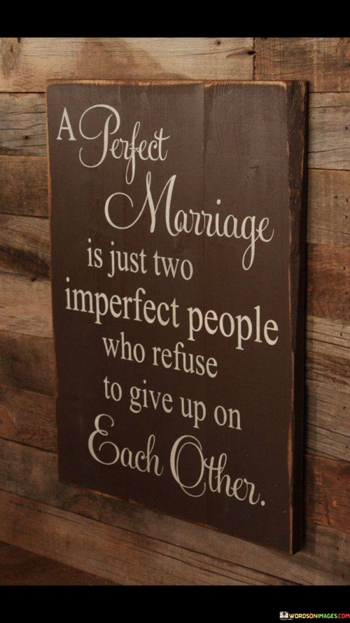 A-Perfect-Marriage-Is-Just-Two-Imperfect-People-Who-Quotes.jpeg