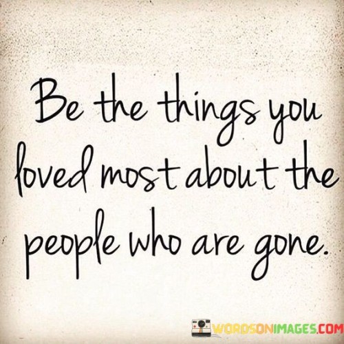 Be-The-Things-You-Loved-Most-About-The-Quotes.jpeg