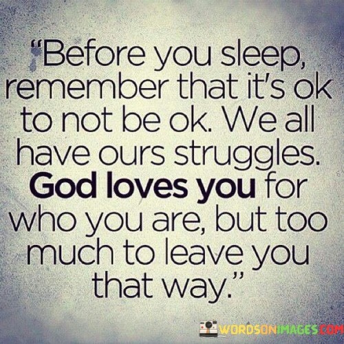 Before-You-Sleep-Remember-That-Its-Ok-To-Not-Quotes.jpeg