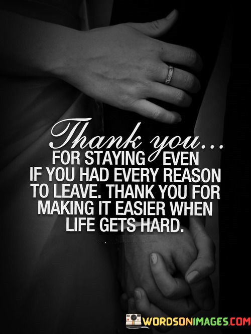 Thankyou-For-Staying-Even-If-You-Had-Every-Reason-To-Leave-Quotes.jpeg