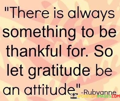 There-Is-Always-Something-To-Be-Thankful-For-So-Quotes.jpeg