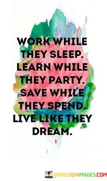 Work-White-They-Sleep-Learn-While-They-Party-Save-White-Quotes.jpeg