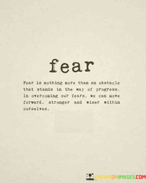 Fear-Is-Nothing-More-Than-An-Obstacle-That-Stands-Quotes.jpeg