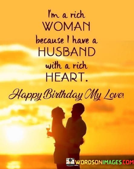Im-A-Rich-Woman-Because-I-Have-A-Husband-With-A-Rich-Heart-Quotes.jpeg