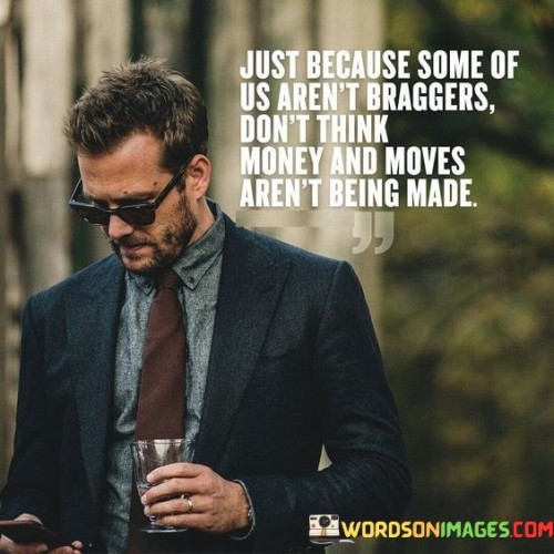 Just-Because-Some-Of-Us-Arent-Braggers-Dont-Quotes.jpeg