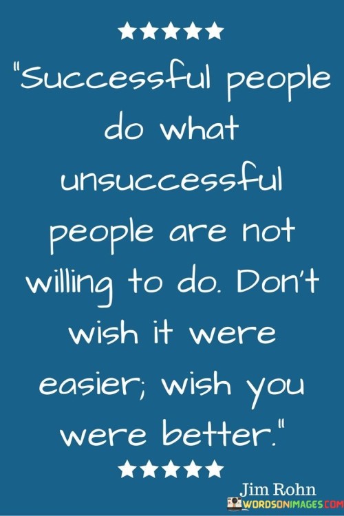 Successful-People-Do-What-Unsuccessful-People-Are-Not-Quotes.jpeg
