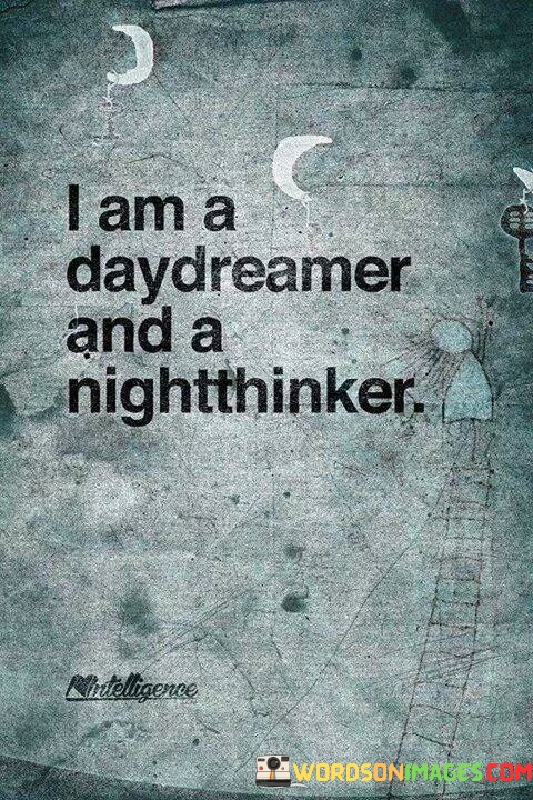 I-Am-A-Daydreamer-And-A-Nightthinker-Quotes.jpeg