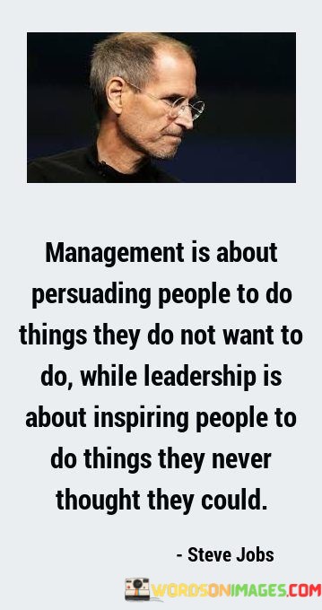Management-Is-About-Persauding-People-To-Do-Things-They-Do-Not-Want-Quotes.jpeg