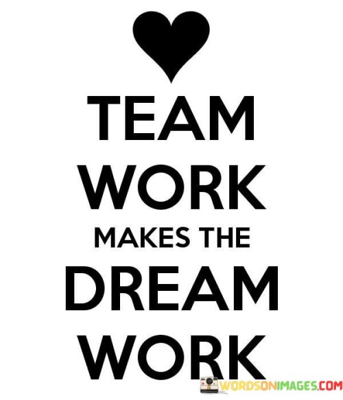 Team-Work-Makes-The-Dream-Work-Quotes.jpeg