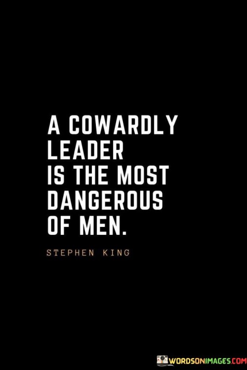 A-Cowardly-Leader-Is-The-Most-Dangerous-Of-Men-Quotes.jpeg