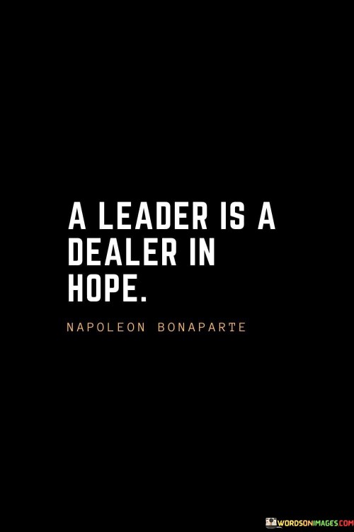 A-Leader-Is-A-Dealer-In-Hope-Quotes.jpeg