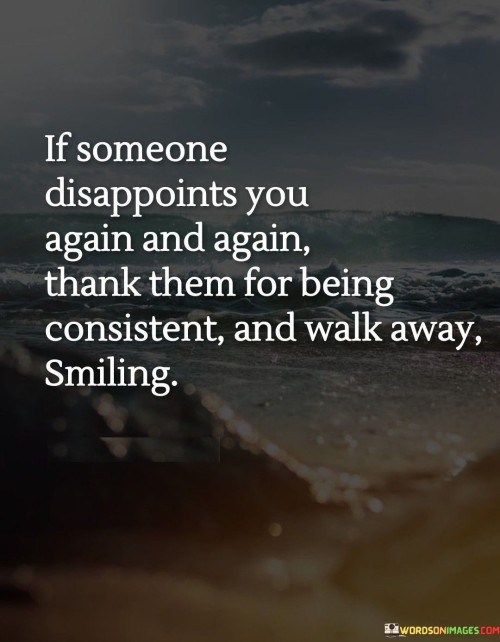 If-Someone-Disappoints-You-Again-And-Again-Thank-Them-Quotes.jpeg