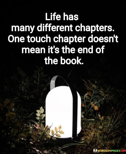Life-Has-Many-Different-Chapters-One-Touch-Chapter-Quotes.jpeg